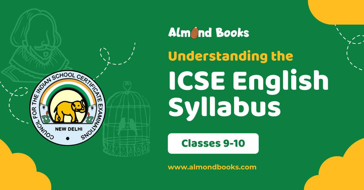 icse english syllabus guide for students of class 9 and class 10