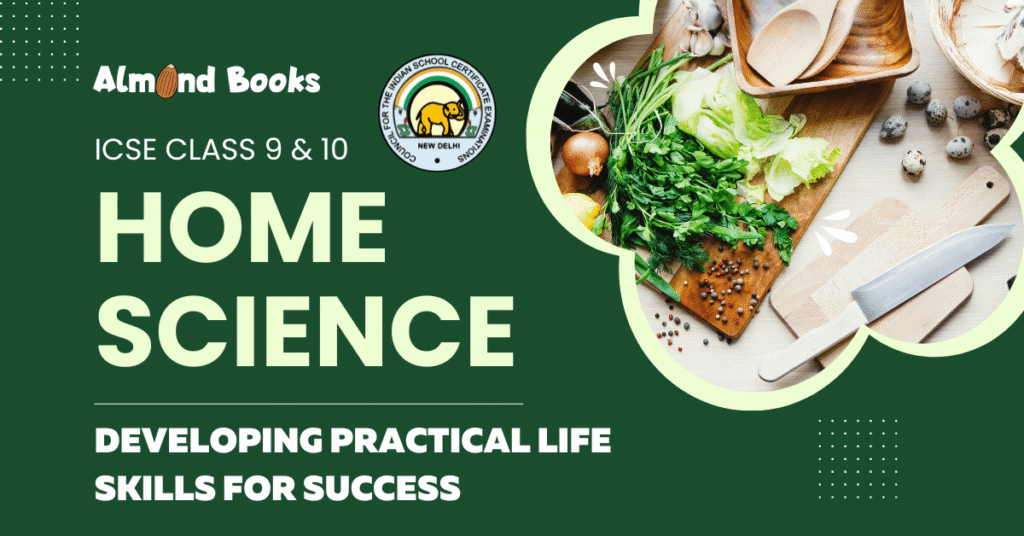 icse home science helps in developing practicals skills in icse students