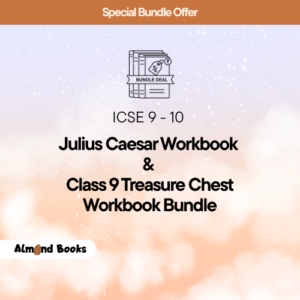 Almond Books ICSE Class 9 and 10 Julius Caesar Workbook & Class 9 Treasure Chest Workbook.